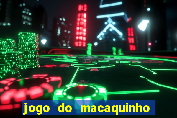 jogo do macaquinho que ganha dinheiro
